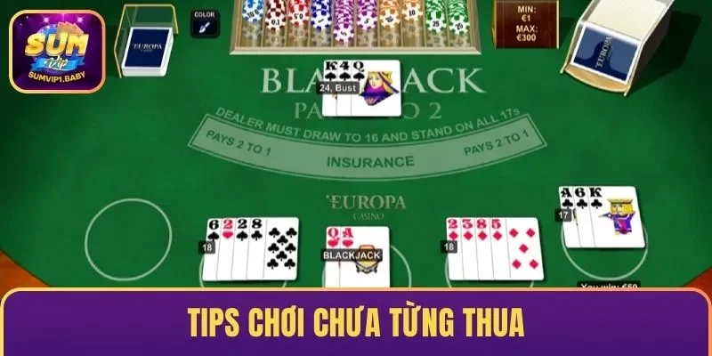 Tips chơi chưa từng thua