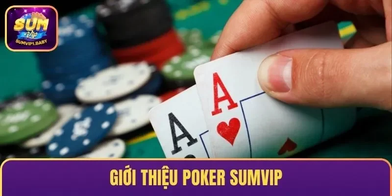  Poker SUMVIP Game Bài Đổi Thưởng Tỉ Lệ Thắng Lớn 2026