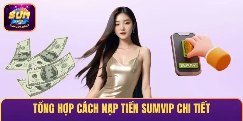 Tổng hợp cách nạp tiền SUMVIP chi tiết